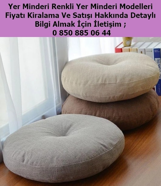 Yer minderi renkli minder kirala kare minder fiyatı armut minder kiralama fiyatı